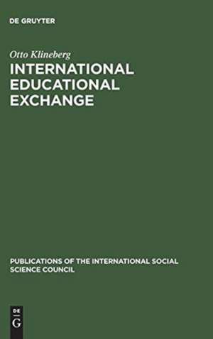 International Educational Exchange: An Assessment of its Nature and its Prospects de Otto Klineberg