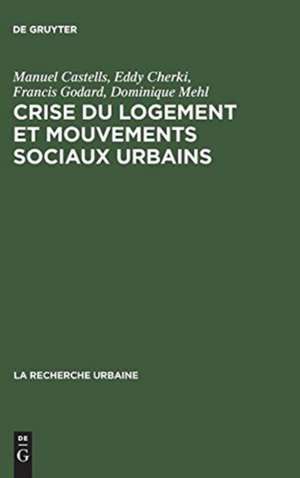 Crise du logement et mouvements sociaux urbains: Enquete sur la région parisienne de Manuel Castells