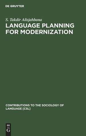 Language Planning for Modernization: The Case of Indonesian and Malaysian de S. T. Alisjahbana