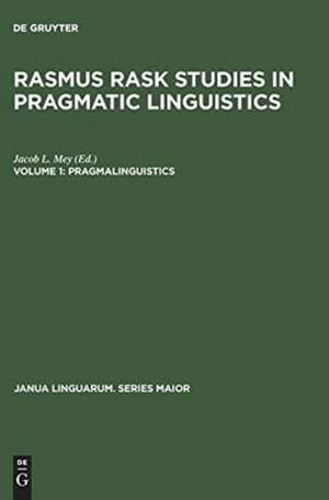 Pragmalinguistics: Theory and Practice de Jacob L. Mey