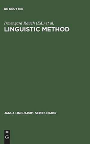 Linguistic Method: Essays in Honor of Herbert Penzl de Irmengard Rauch