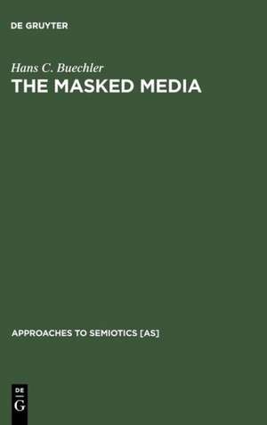 The Masked Media: Aymara Fiestas and Social Interaction in the Bolivian Highlands de Hans C. Buechler