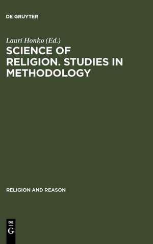 Science of Religion. Studies in Methodology: Proceedings of the Study Conference of the International Association for the History of Religions, held in Turku, Finland, August 27-31, 1973 de Lauri Honko