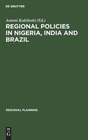 Regional Policies in Nigeria, India and Brazil de Antoni Kuklinski