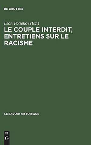 Le couple interdit. Entretiens sur le racisme: La dialectique de l'altérité socio-culturelle et la sexualité Actes du colloque tenu en mai 1977 au centre culturel international de Cerisy-la-Salle