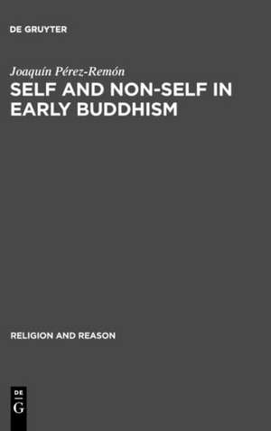 Self and Non-Self in Early Buddhism de Joaquín Pérez-Remón