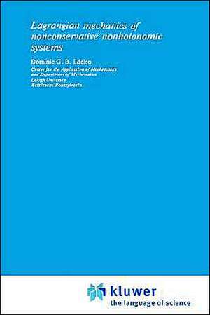 Lagrangian Mechanics of Nonconservative Nonholonomic Systems de D.G. Edelen