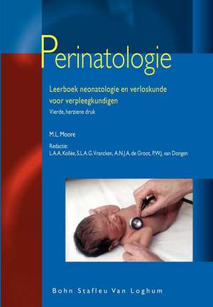 Perinatologie: Leerboek neonatologie en verloskunde voor verpleegkundigen de M. L. Moore