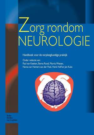 Zorg rondom Neurologie: Handboek voor de verpleegkundige praktijk de M. Wester