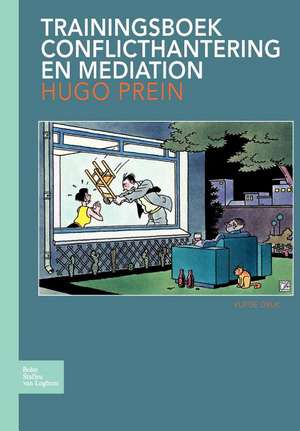 Trainingsboek conflicthantering en mediation de H.C.M. Prein