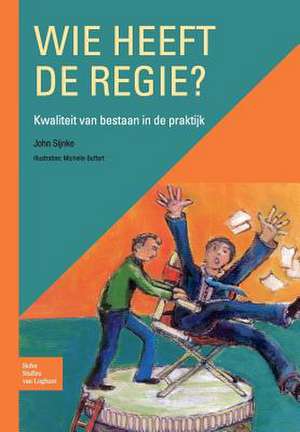 Wie Heeft de Regie? de J P J Sijnke