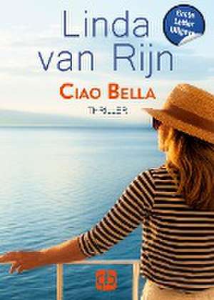 Ciao Bella de Linda Rijn van