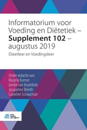 Informatorium voor Voeding en Diëtetiek – Supplement 102 – augustus 2019: Dieetleer en Voedingsleer de Majorie Former