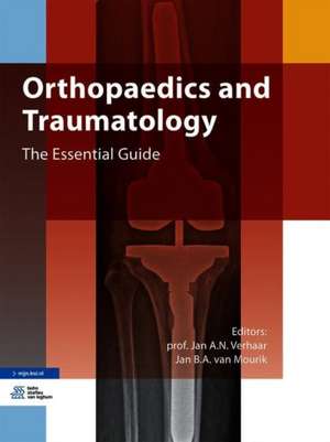 Orthopaedics and Traumatology: The Essential Guide de Jan Verhaar