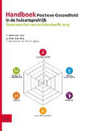 Handboek Positieve Gezondheid in de huisartspraktijk: Samenwerken aan betekenisvolle zorg de Machteld Huber