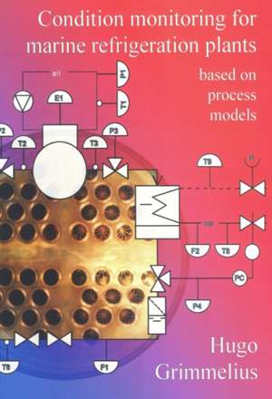 Condition Monitoring for Marine Refrigeration Plants Based on Process Models de H. Grimmelius