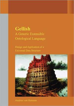 Gellish: A Generic Extensible Ontological Language de Andries Van Renssen