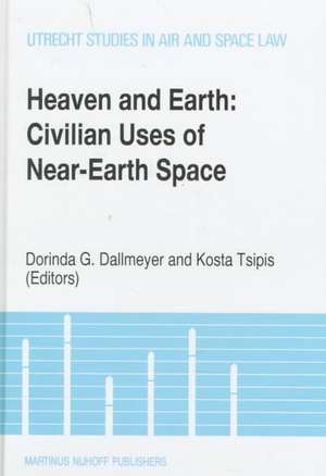 Heaven & Earth, Civilian Uses of Near Earth Space de Kosta Tsipis