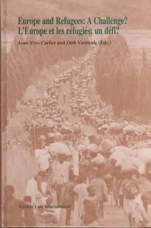Europe and Refugees: A Challenge? / L'Europe et les réfugiés: un défi? de Jean-Yves Carlier