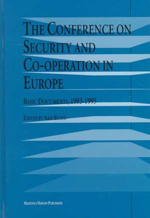 The Conference on Security and Co-operation in Europe: Basic Documents, 1993-1995 de Arie Bloed