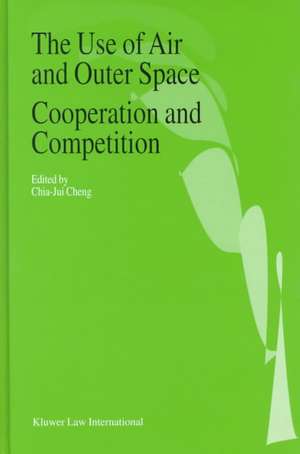 The Use of Air and Outer Space Cooperation and Competition de Chia-Jui Cheng