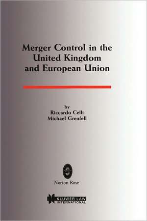 Merger Control in the United Kingdom and European Union de Riccardo Celli