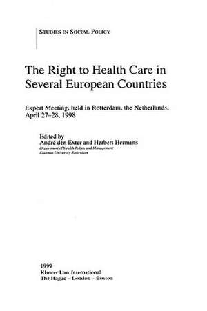 The Right to Health Care in Several European Countries de Andre den Exter