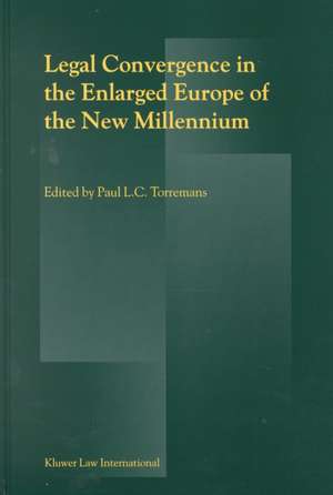 Legal Convergence in the Enlarged Europe of the New Millennium de Paul L.C. Torremans