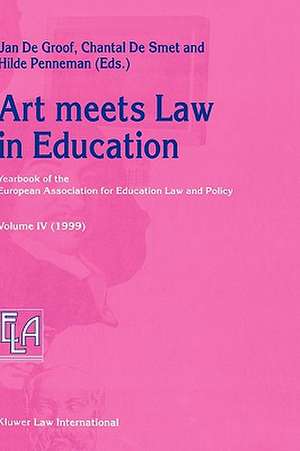 Art Meets Law in Education: Yearbook of the European Association for Education Law and Policy - Volume IV (1999) de de Groof