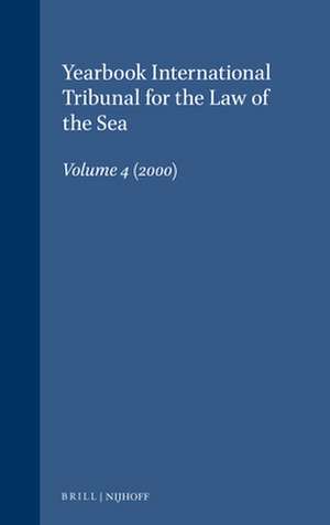 Yearbook International Tribunal for the Law of the Sea, Volume 4 (2000) de International Tribunal for the Law of th