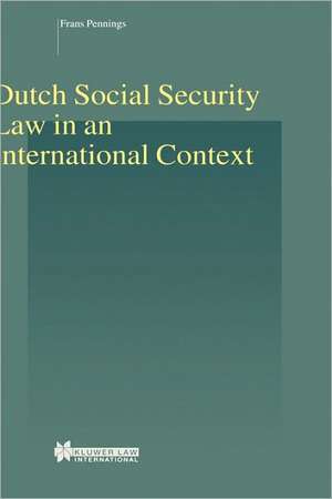 Dutch Social Security Law in an International Context de Frans Pennings