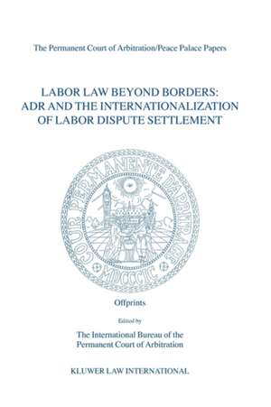 Labor Law Beyond Borders de Int. Burearu of the Perman The