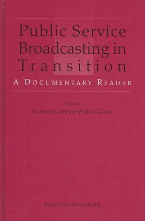 Public Service Broadcasting in Transition: A Documentary Reader de Price