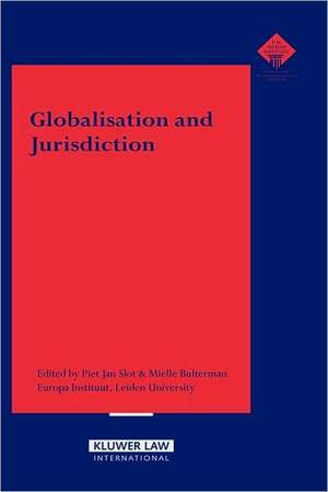 Globalisation and Jurisdiction de Piet Jan Slot