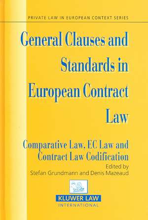 General Clauses and Standards in European Contract Law: Comparative Law, EC Law and Contract Law Codification de Stefan Grundmann