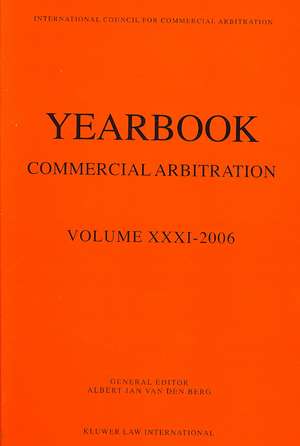 Yearbook Commercial Arbitration Volume XXXI de A. J. Van Den Berg