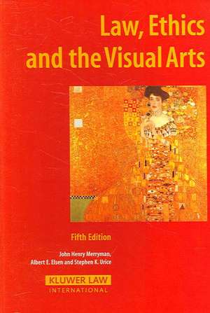 Law, Ethics and the Visual Arts 5th Edition de John Henry Merryman