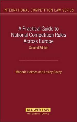 A Practical Guide to National Competition Rules Across Europe- Second Edition de Holmes