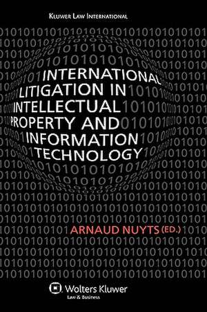 International Litigation in Intellectual Property and Information Technology de Nuyts