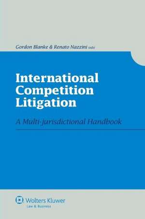 International Competition Litigation. a Multi-Jurisdictional Handbook de Blanke