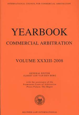 Yearbook Commercial Arbitration Vol XXXIII 2008 de Van Den Berg