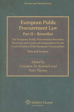 European Public Procurement Law, Part II - Remedies: The European Public Procurement Remedies Directives and 15 Years of Jurisprudence by the Court of de Constant De Koninck