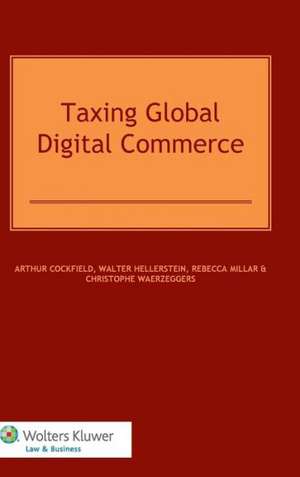 Taxing Global Digital Commerce de Cockfield