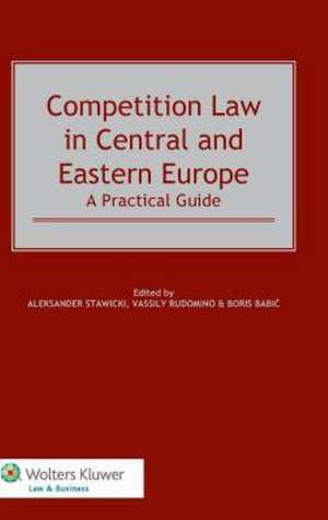 Competition Law in Central and Eastern Europe. a Practical Guide de Stawicki