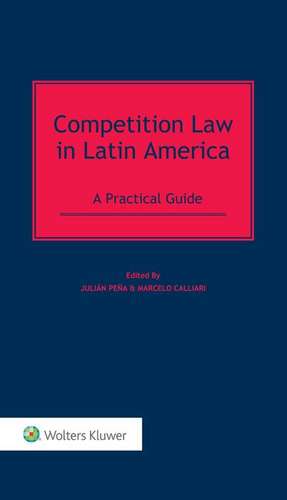 Competition Law in Latin America: A Practical Guide de Pena Julian