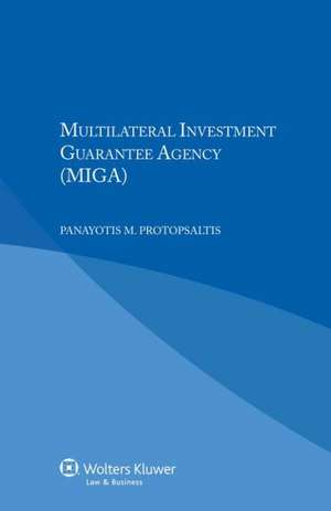 Multilateral Investment Guarantee Agency de Panayotis M. Protopsaltis