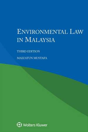 ENVIRONMENTAL LAW IN MALAYSIA de Maizatun Mustafa