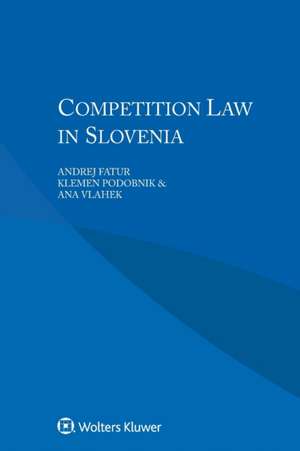 Competition Law in Slovenia de Andrej Fatur