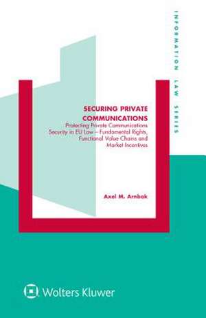 Securing Private Communications de Axel Arnbak