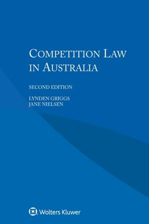 Competition Law in Australia, Second Edition de L. Griggs